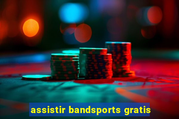 assistir bandsports gratis